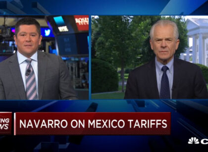 CNBC: White House advisor Navarro on Trump’s tariff threats against Mexico