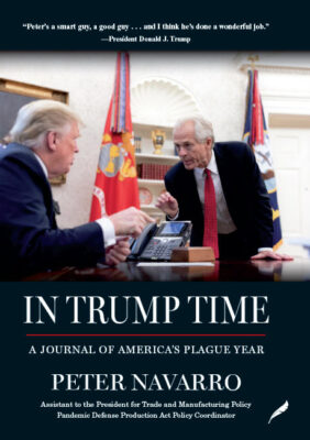 Peter Navarro, Author Book, In Trump Time, A Journal of Americas Plague Year